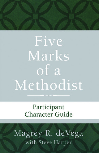 Cover image: Five Marks of a Methodist: Participant Character Guide 9781501820267