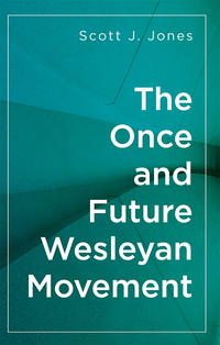 Omslagafbeelding: The Once and Future Wesleyan Movement 9781501826900