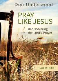 表紙画像: Pray Like Jesus Leader Guide 9781501831072