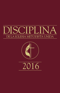 Imagen de portada: Disciplina de La Iglesia Metodista Unida 2016