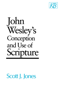 صورة الغلاف: John Wesley's Conception and Use of Scripture 9780687204663