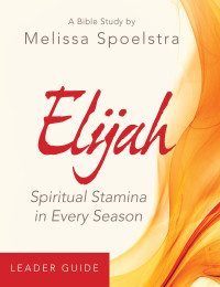 Imagen de portada: Elijah - Women's Bible Study Leader Guide 9781501838934