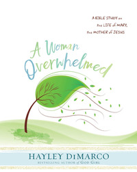 Cover image: A Woman Overwhelmed - Women's Bible Study Participant Workbook 9781501839924