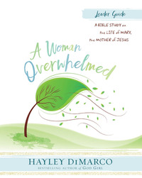 Imagen de portada: A Woman Overwhelmed - Women's Bible Study Leader Guide 9781501839948