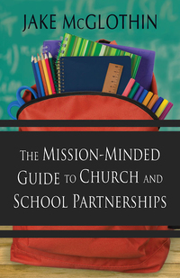 Imagen de portada: The Mission-Minded Guide to Church and School Partnerships 9781501841361
