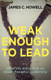 Cover image: Weak Enough to Lead 9781501842634