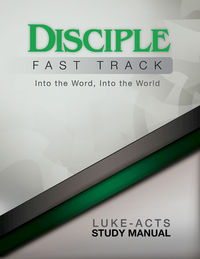 Cover image: Disciple Fast Track Into the Word Into the World Luke-Acts Study Manual 9781501845918