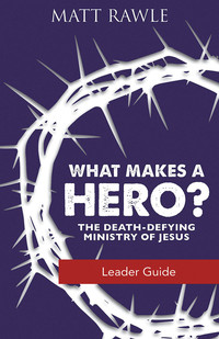 Imagen de portada: What Makes a Hero? Leader Guide 9781501847943