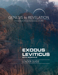 صورة الغلاف: Genesis to Revelation: Exodus, Leviticus Leader Guide 9781501855191