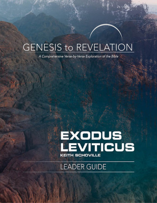 Cover image: Genesis to Revelation: Exodus, Leviticus Leader Guide 9781501855191