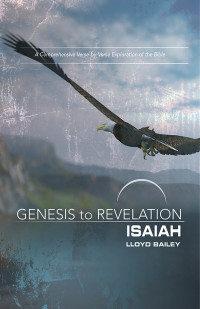 صورة الغلاف: Genesis to Revelation: Isaiah Participant Book 9781501855672