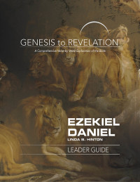 صورة الغلاف: Genesis to Revelation: Ezekiel, Daniel Leader Guide 9781501855795