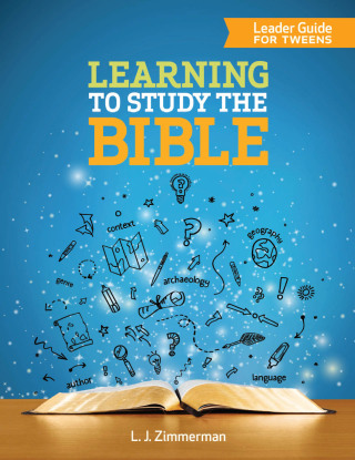 Cover image: Learning to Study the Bible Leader Guide For Tweens 9781501856280