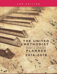 صورة الغلاف: The United Methodist Music & Worship Planner 2018-2019 CEB Edition