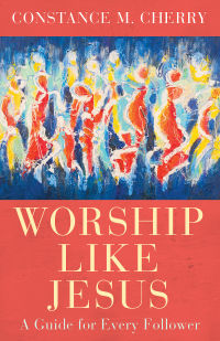 Cover image: Worship Like Jesus 9781501881473