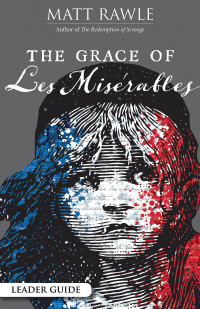 صورة الغلاف: The Grace of Les Miserables Leader Guide 9781501887123