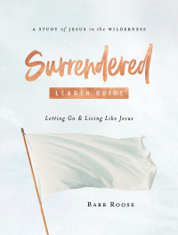صورة الغلاف: Surrendered - Women's Bible Study Leader Guide 9781501896309
