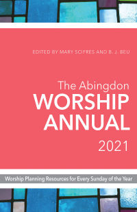 Cover image: The Abingdon Worship Annual 2021 9781501896651