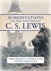 صورة الغلاف: 30 Meditations on the Writings of C.S. Lewis 9781501898365