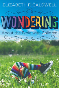 Cover image: Wondering about the Bible with Children 9781501899034
