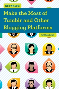 Cover image: Make the Most of Tumblr and Other Blogging Platforms 9781502601957