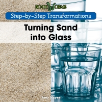 Cover image: Turning Sand into Glass 9781502604514