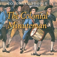 صورة الغلاف: The Colonial Minuteman 9781502604781