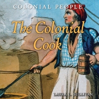 صورة الغلاف: The Colonial Cook 9781502604880