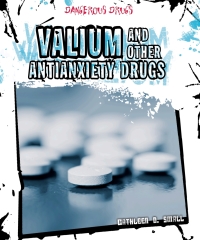 Cover image: Valium and Other Antianxiety Drugs 9781502605566