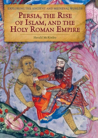 Omslagafbeelding: Persia, the Rise of Islam, and the Holy Roman Empire 9781502606778