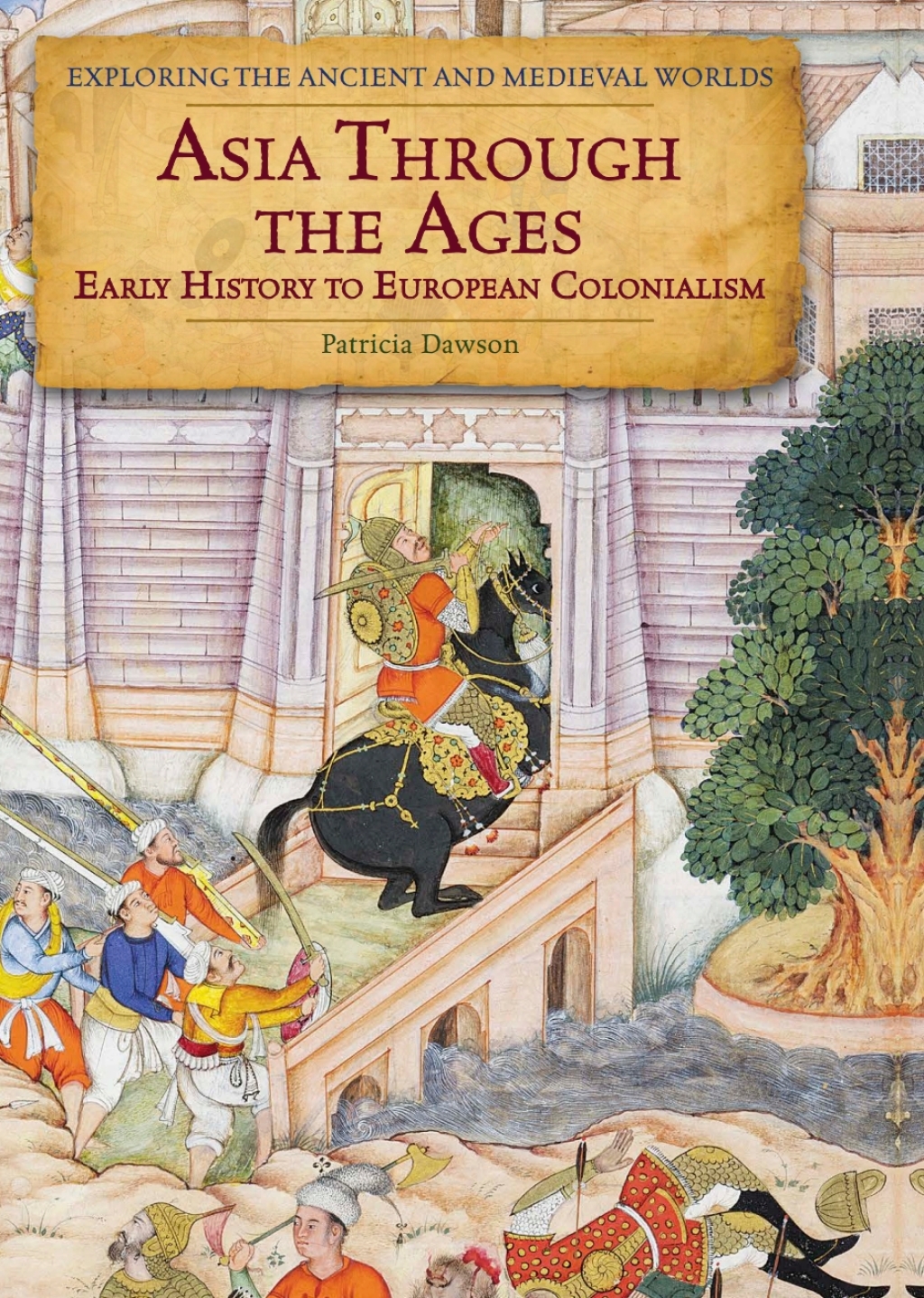Asia Through the Ages: Early History to European Colonialism Early History to British Colonialism
