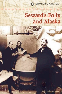 Imagen de portada: Seward’s Folly and Alaska
