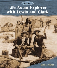 Omslagafbeelding: Life As an Explorer with Lewis and Clark