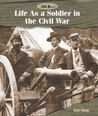 صورة الغلاف: Life As a Soldier in the Civil War