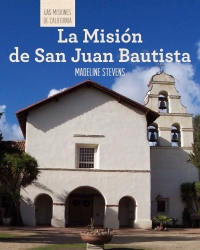 Cover image: La Misión de San Juan Bautista (Discovering Mission San Juan Bautista)