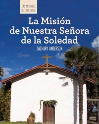 Omslagafbeelding: La Misión de Nuestra Señora de la Soledad (Discovering Mission Nuestra Señora de la Soledad)
