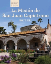 صورة الغلاف: La Misión de San Juan Capistrano (Discovering Mission San Juan Capistrano)