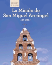 Imagen de portada: La Misión de San Miguel Arcángel (Discovering Mission San Miguel Arcángel)