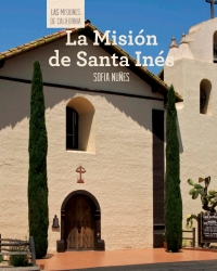 صورة الغلاف: La Misión de Santa Inés (Discovering Mission Santa Inés)
