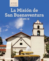 表紙画像: La Misión de San Buenaventura (Discovering Mission San Buenaventura)