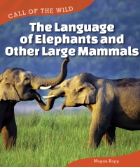 表紙画像: The Language of Elephants and Other Large Mammals