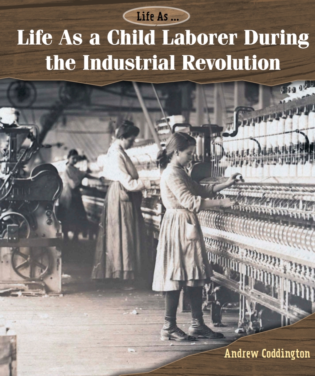 Life As a Child Laborer During the Industrial Revolution (eBook) - Andrew Coddington,