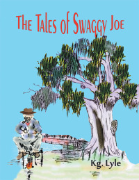 Imagen de portada: The Tales of Swaggy Joe 9781503500242