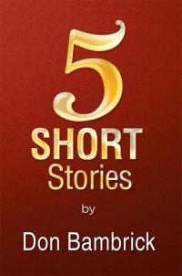 Cover image: 5 Short Stories 9781503500440