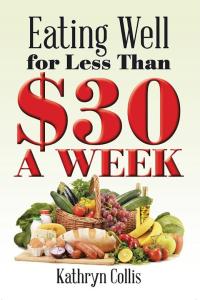 Imagen de portada: Eating Well for Less Than $30 a Week 9781503503298