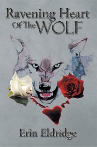 Cover image: Ravening Heart of the Wolf 9781503504295