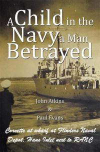 Cover image: A Child in the Navy a Man Betrayed 9781503505216