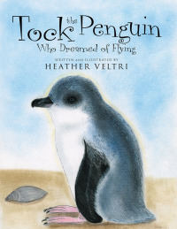 Imagen de portada: Tock the Penguin Who Dreamed of Flying 9781503507623