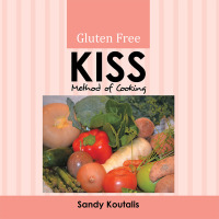 Cover image: Gluten Free Kiss Method of Cooking 9781503508958