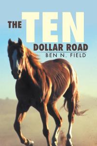 Cover image: The Ten Dollar Road 9781503510340